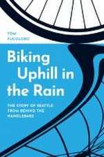 Biking Uphill in the Rain – The Story of Seattle from behind the Handlebars