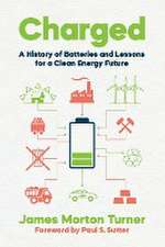 Charged – A History of Batteries and Lessons for a Clean Energy Future