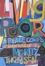 Living Poor – A Peace Corps Chronicle