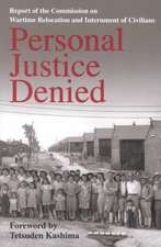 Personal Justice Denied – Report of the Commission on Wartime Relocation and Internment of Civilians