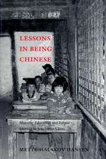 Lessons in Being Chinese – Minority Education and Ethnic Identity in Southwest China