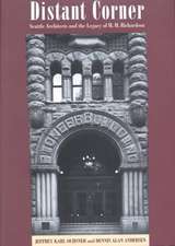 Distant Corner – Seattle Architects and the Legacy of H. H. Richardson