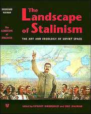 The Landscape of Stalinism – The Art and Ideology of Soviet Space