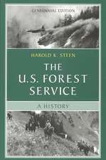 The U.S. Forest Service – A Centennial History