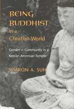 Being Buddhist in a Christian World – Gender and Community in a Korean American Temple