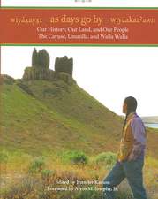 Wiyaxayxt / Wiyaakaa`awn / As Days Go By – Our History, Our Land, Our People –– The Cayuse, Umatilla, and Walla Walla