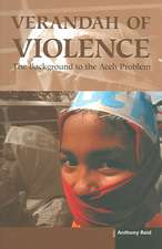 Verandah of Violence: The Background to the Aceh Problem