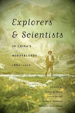 Explorers and Scientists in China`s Borderlands, 1880–1950