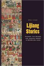 Lijiang Stories – Shamans, Taxi Drivers, and Runaway Brides in Reform–Era China