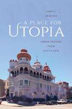 A Place for Utopia – Urban Designs from South Asia