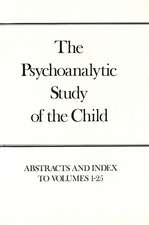 The Psychoanalytic Study of the Child, Volumes 1-25: Abstracts and Index