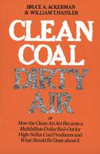 Clean Coal/Dirty Air: or How the Clean Air Act Became a Multibillion-Dollar Bail-Out for High-Sulfur Coal Producers