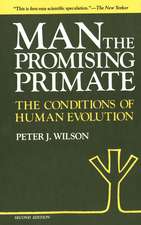 Man, The Promising Primate: The Conditions of Human Evolution, Second edition