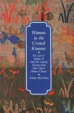 Woman in the Crested Kimono: The Life of Shibue Io and Her Family Drawn from Mori Ogai's Shibue Chusai