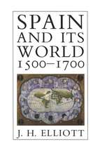 Spain and Its World, 1500-1700