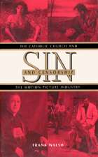 Sin and Censorship: The Catholic Church and the Motion Picture Industry