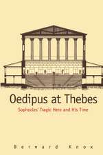 Oedipus at Thebes: Sophocles' Tragic Hero and His Time