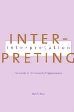 Interpreting Interpretation: The Limits of Hermeneutic Psychoanalysis