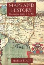 Maps and History: Constructing Images of the Past