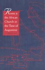 Rome and the African Church in the Time of Augustine