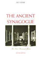 The Ancient Synagogue: The First Thousand Years, Second Edition