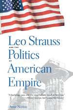 Leo Strauss and the Politics of American Empire