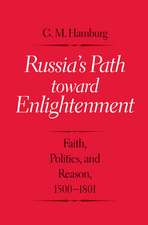 Russia's Path toward Enlightenment: Faith, Politics, and Reason, 1500-1801