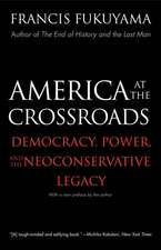 America at the Crossroads: Democracy, Power, and the Neoconservative Legacy