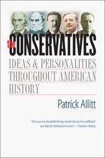 The Conservatives: Ideas and Personalities Throughout American History