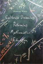 California Dreaming: Reforming Mathematics Education