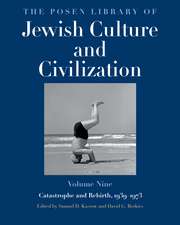 The Posen Library of Jewish Culture and Civilization, Volume 9: Catastrophe and Rebirth, 1939–1973