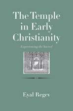 The Temple in Early Christianity: Experiencing the Sacred