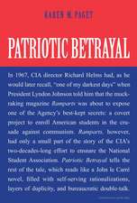 Patriotic Betrayal: The Inside Story of the CIA’s Secret Campaign to Enroll American Students in the Crusade Against Communism