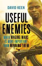 Useful Enemies: When Waging Wars Is More Important Than Winning Them