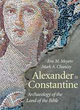 Alexander to Constantine: Archaeology of the Land of the Bible, Volume III