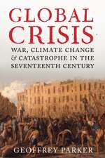 Global Crisis – War, Climate Change and Catastrophe in the Seventeenth Century