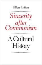 Sincerity after Communism: A Cultural History