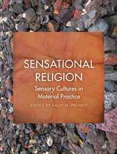 Sensational Religion: Sensory Cultures in Material Practice