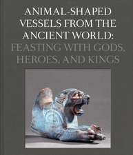 Animal-Shaped Vessels from the Ancient World: Feasting with Gods, Heroes, and Kings