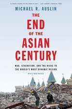 The End of the Asian Century: War, Stagnation, and the Risks to the World's Most Dynamic Region