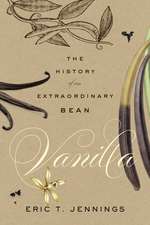 Vanilla: The History of an Extraordinary Bean