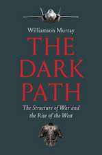 The Dark Path: The Structure of War and the Rise of the West