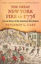 The Great New York Fire of 1776: A Lost Story of the American Revolution