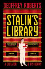 Stalin's Library: A Dictator and his Books