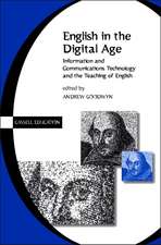 English in the Digital Age: Information and Communications Technology (ITC) and the Teaching of English