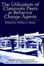 The Utilization of Classroom Peers as Behavior Change Agents