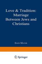 Love & Tradition: Marriage between Jews and Christians