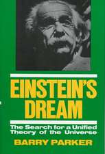 Einstein’s Dream: The Search for a Unified Theory of the Universe