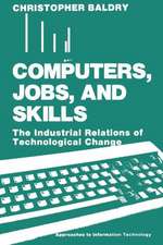 Computers, Jobs, and Skills: The Industrial Relations of Technological Change