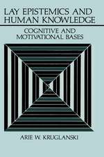 Lay Epistemics and Human Knowledge: Cognitive and Motivational Bases